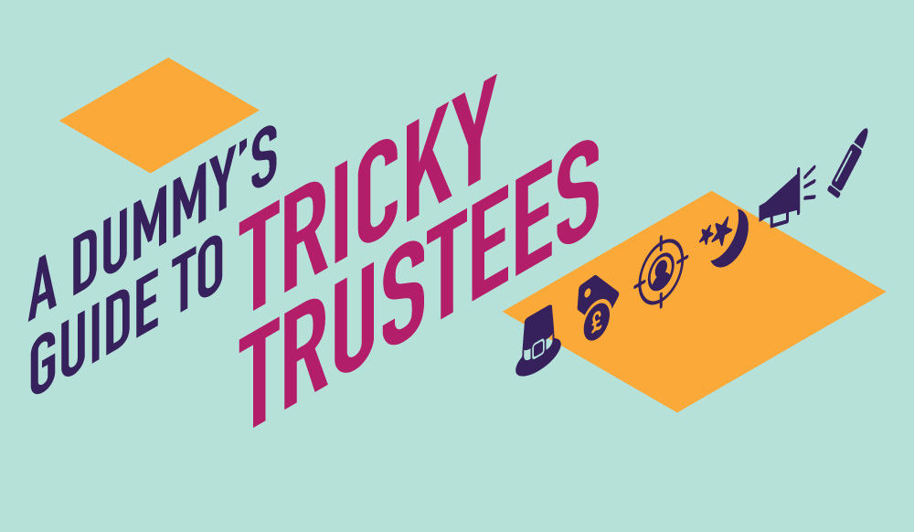 A Dummy’s Guide to Tricky Trustees